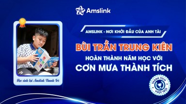 BÙI TRẦN TRUNG KIÊN - HOÀN THÀNH NĂM HỌC VỚI CƠN MƯA THÀNH TÍCH ẤN TƯỢNG